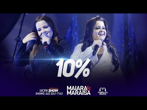 Maiara & Maraísa - 10%  (Ao Vivo em Goiânia)