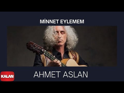 Ahmet Aslan - Minnet Eylemem