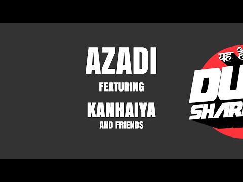 Dub Sharma - Azadi [Audio] | Featuring Kanhaiya Kumar and Friends | #YayHeyAzadi