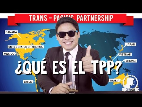 ¿Qué es el TPP? (Trans - Pacific Partnership)