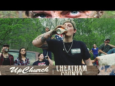 UpChurch "Cheatham County" [Video]