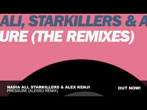 Nadia Ali, Starkillers & Alex Kenji - Pressure (Alesso Remix)