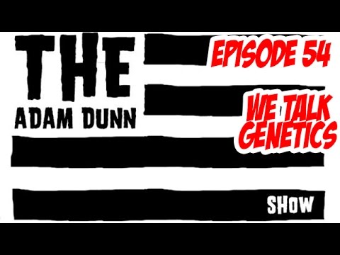 S2E2 - We Talk Genetics - The Adam Dunn Show