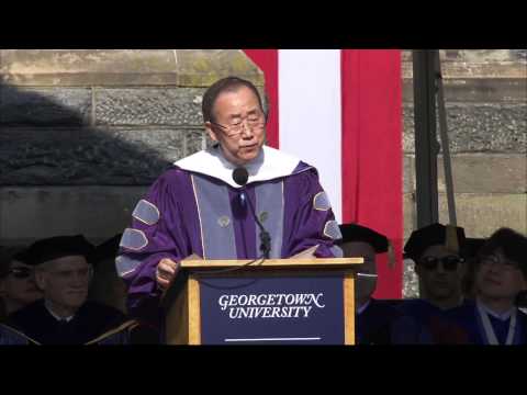 Ban Ki-moon, Commencement address at Georgetown University's School of Foreign Service (16 May 2015)