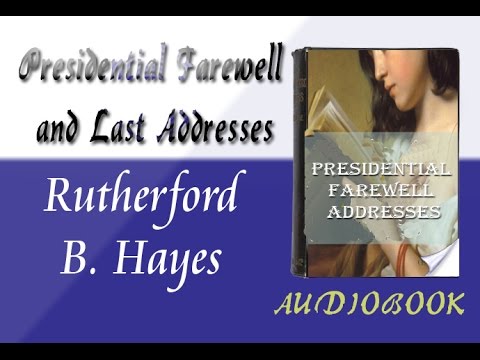 Rutherford B. Hayes Presidential Farewell Addresses Audiobook