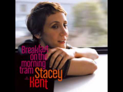 Stacey Kent-Breakfast On The Mornig Tram Full album