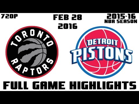 Toronto Raptors vs Detroit Pistons - Full Game Highlights - February 28, 2016 | 2015-16 NBA SEASON