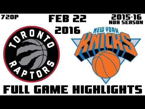 Toronto Raptors vs New York Knicks - Full Game Highlights - February 22, 2016 | 2015-16 NBA SEASON