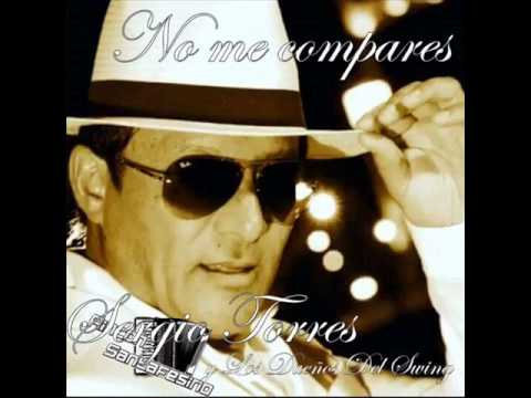 Sergio Torres CD  NO ME COMPARES