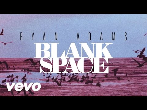 Ryan Adams - Blank Space (from '1989') (Audio)