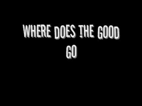 Where does the good go - Tegan and Sara (lyrics)