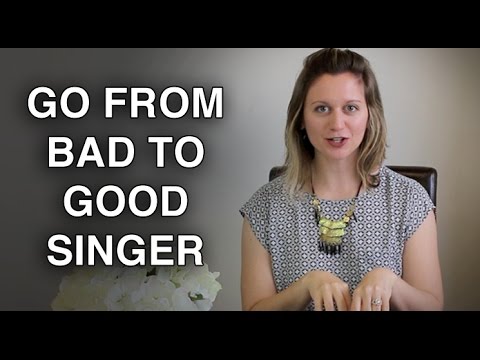 How to Go from Bad Singer to Good Singer - Felicia Ricci