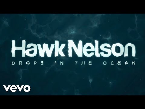 Hawk Nelson - Drops In the Ocean (Official Lyric Video)