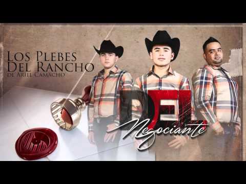 "DEL NEGOCIANTE" - Los Plebes del Rancho de Ariel Camacho - DEL Records 2015