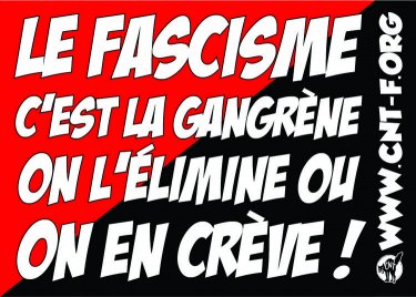 Le fascisme, c'est la gangrène. On l'élimine ou on en crève !