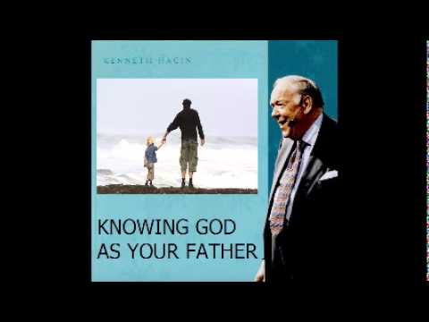 Kenneth E Hagin - Knowing God as Your Father - Fellowshipping with Your Father  2 of 4