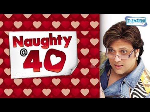 Naughty @ 40 (2011)- Govinda - Yuvika Chaudhary - Superhit Comedy Film