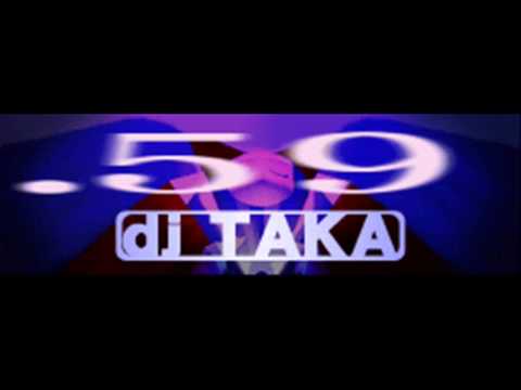 dj TAKA - .59 (HQ)