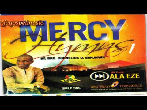 Bro. Cornelius O Benjamin - Mercy Hymns 1