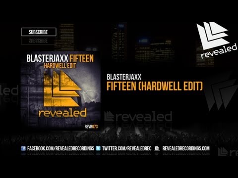 Blasterjaxx - Fifteen (Hardwell Edit) - [OUT NOW!]