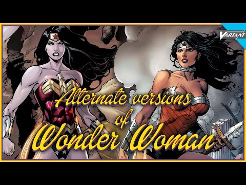 The Alternate Versions Of Wonder Woman!