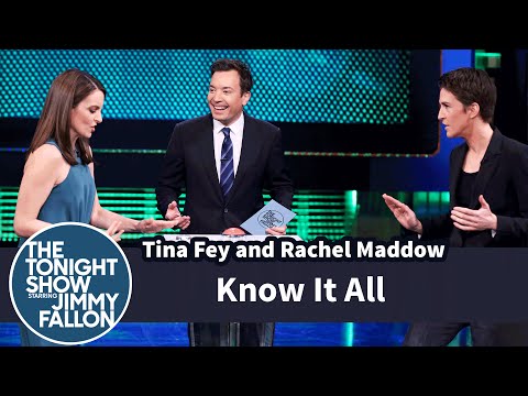 Know It All with Tina Fey and Rachel Maddow