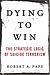 Robert Pape: Dying to Win : The Strategic Logic of Suicide Terrorism