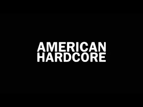 AMERICAN HARDCORE (DOCUMENTARY)