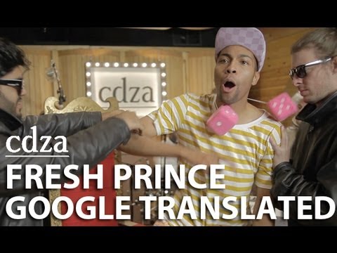 Fresh Prince: Google Translated