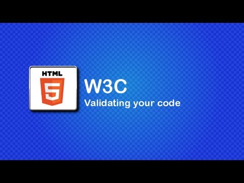 HTML5 and CSS3 Beginner Tutorial 10 - W3C and Validating your code