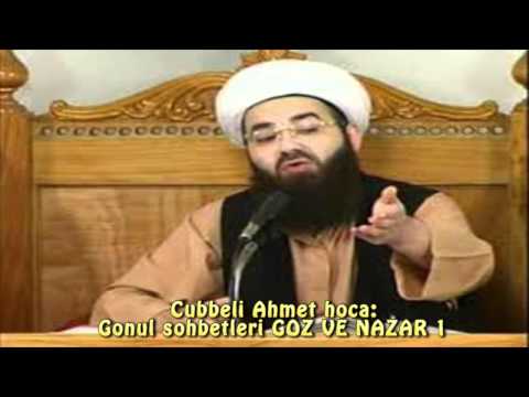 Cübbeli Ahmet Hoca Gonul sohbetleri Goz ve Nazar 1 (19.11.2005)