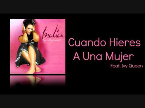 India - Cuando Hieres A Una Mujer Feat. Ivy Queen