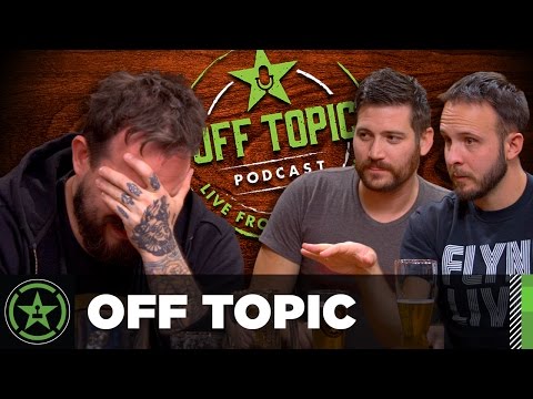 You’ve Aged Like a Heroin Addict - Off Topic #13