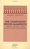 The Companion Species Manifesto: Dogs, People, and Significant Otherness (Paradigm)