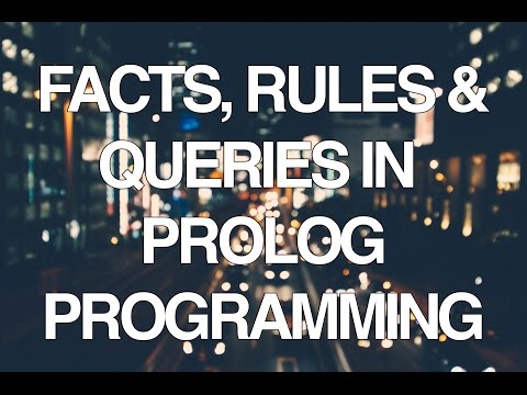 Programming In Prolog Part 1 - Facts, Rules and Queries