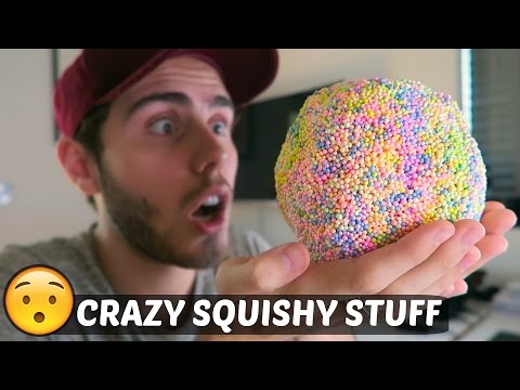 CRAZY SQUISHY STUFF!