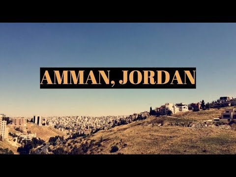 Life in Amman, Jordan