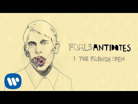 Foals - The French Open - Antidotes