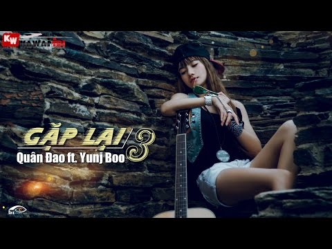 Gặp Lại (Part 3) - Quân Đao ft. Yunj Boo [ Video Lyrics ]