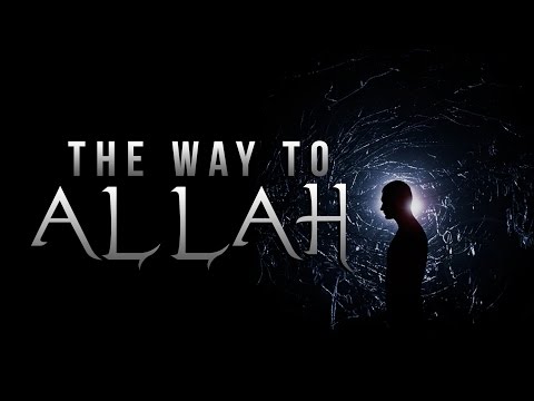 The Way To Allah - Life Changing