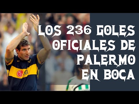 Los 236 Goles Oficiales de Palermo en Boca