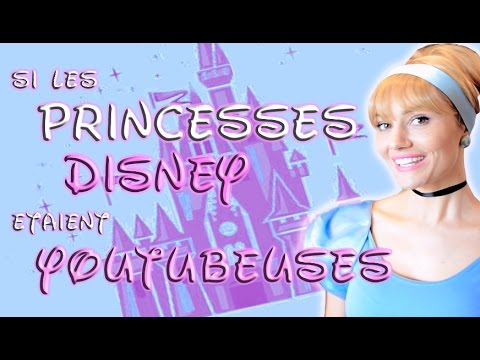 Si les Princesses Disney étaient Youtubeuses - Andy