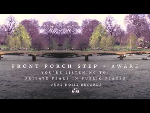 Front Porch Step "Private Fears In Public Places"