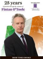 25 Years of Irish Life through the columns of Fintan O'Toole