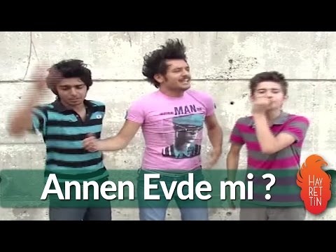 Annen evde mi? - Hayrettin