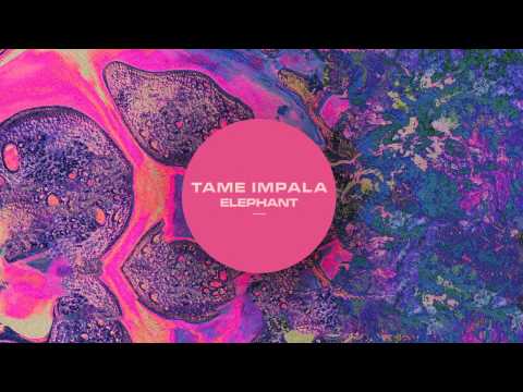 Tame Impala - Elephant