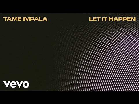 Tame Impala - Let It Happen