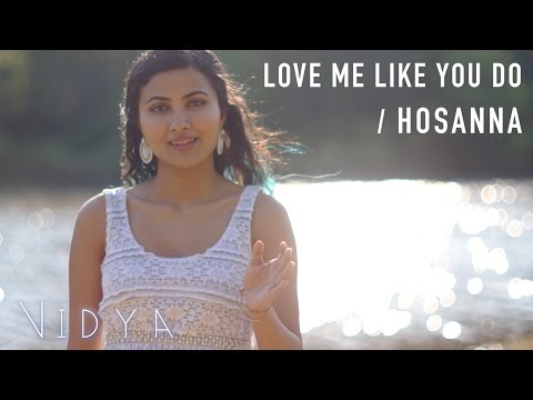 Ellie Goulding - Love Me Like You Do | Hosanna (Vidya Mashup Cover)