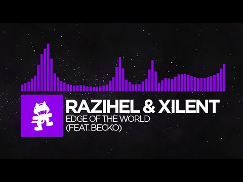 [Dubstep] - Razihel & Xilent - Edge of the World (feat. Becko) [Monstercat FREE Release]