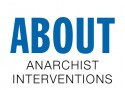 About Anarchist Interventions